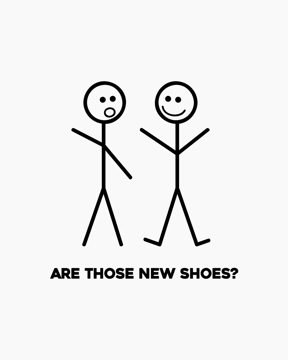 Are Those New Shoes? T-Shirt - Image 4