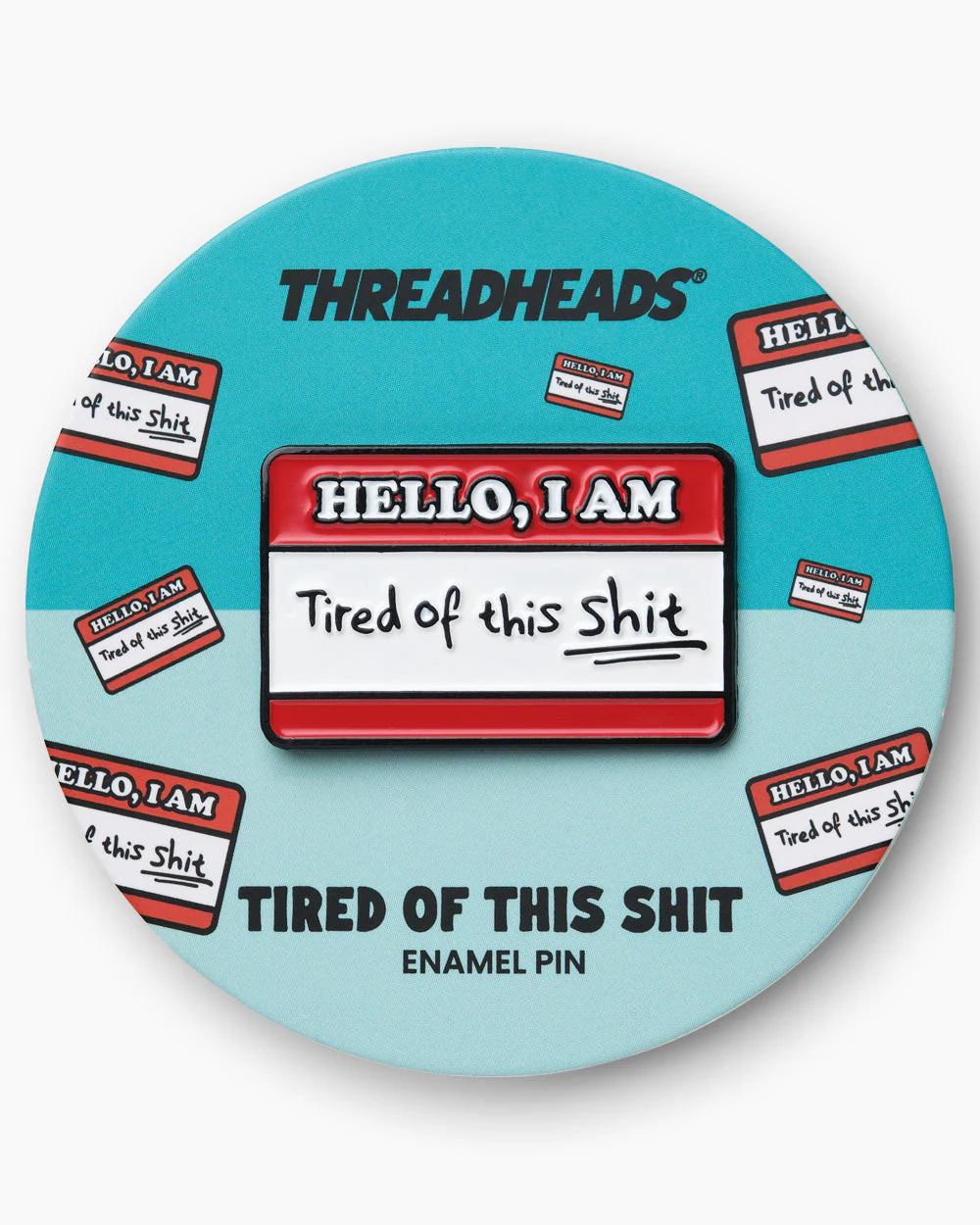 Tired Of This Shit Enamel Pin - Image 2