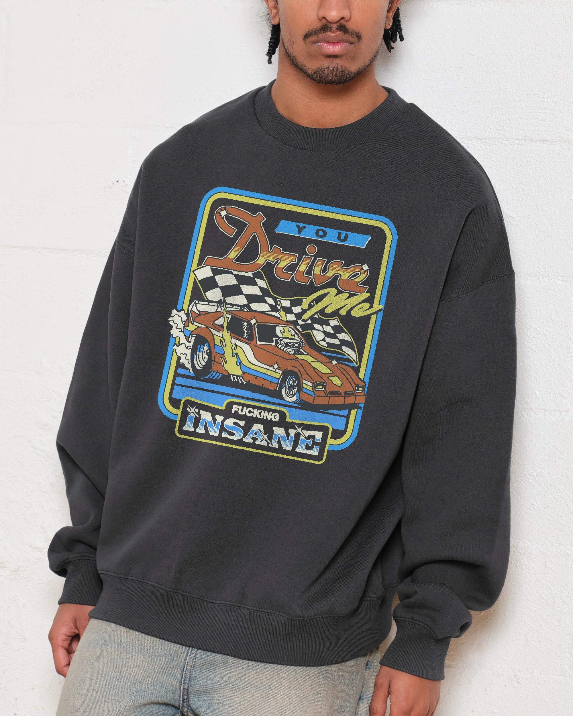 You Drive Me Insane Sweatshirt - Image 2